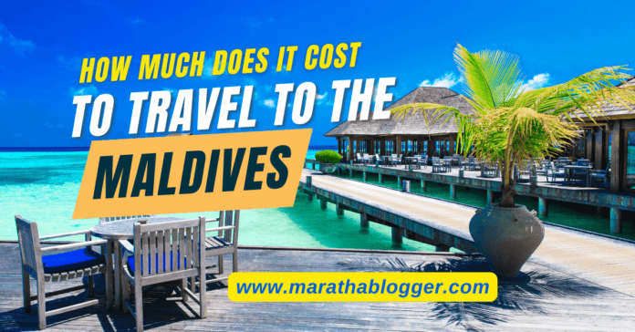 How much does it cost to travel to the Maldives